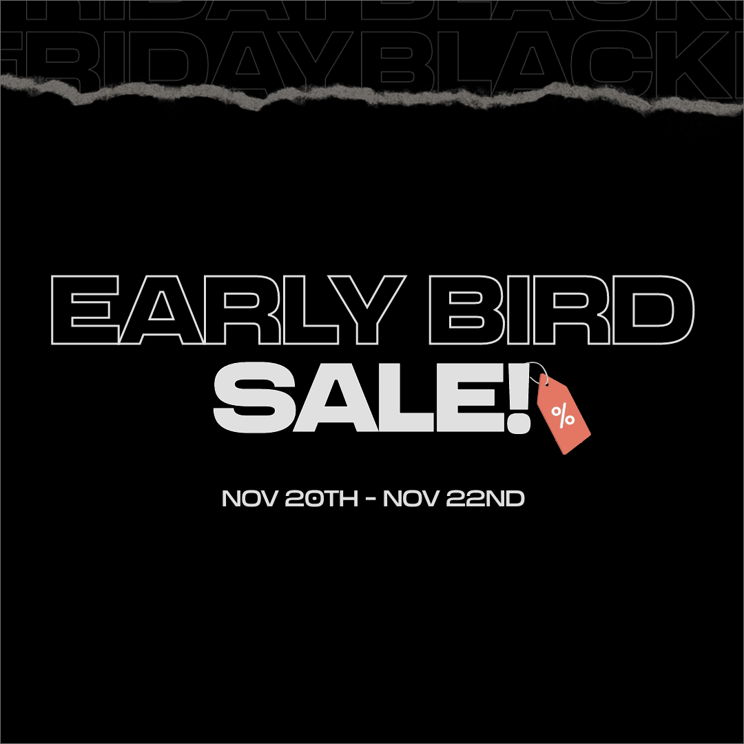 Early Bird Sale